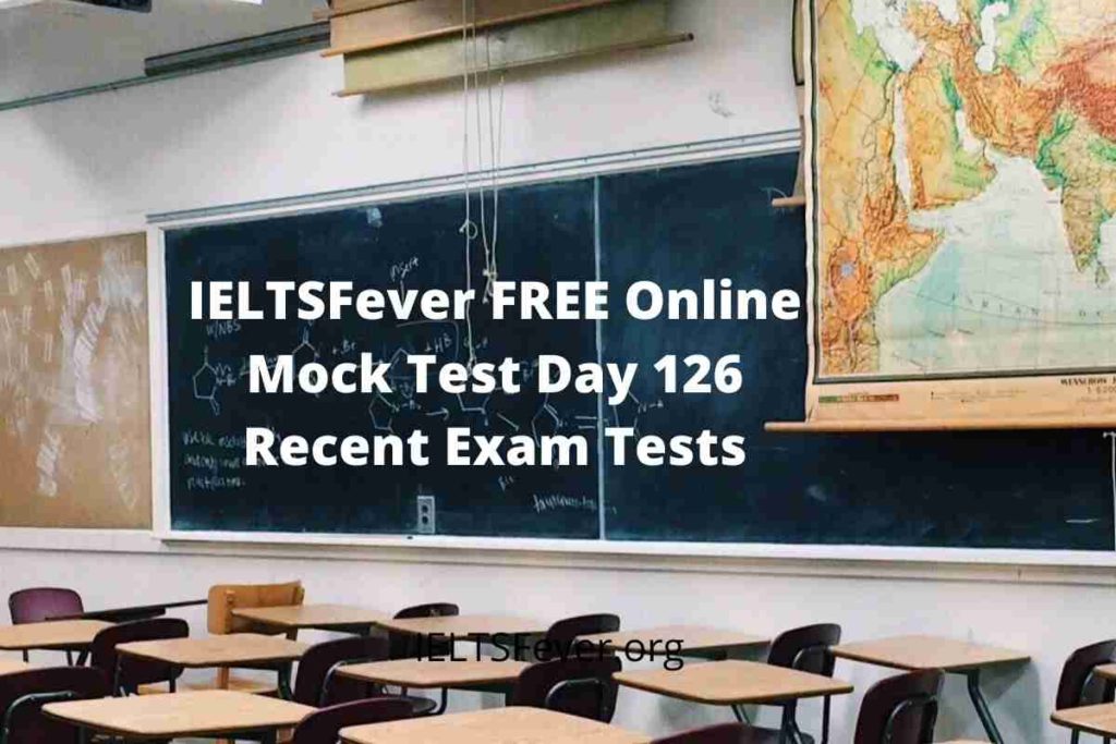 IELTSFever FREE Online Mock Test Day 126 Recent Exam Tests