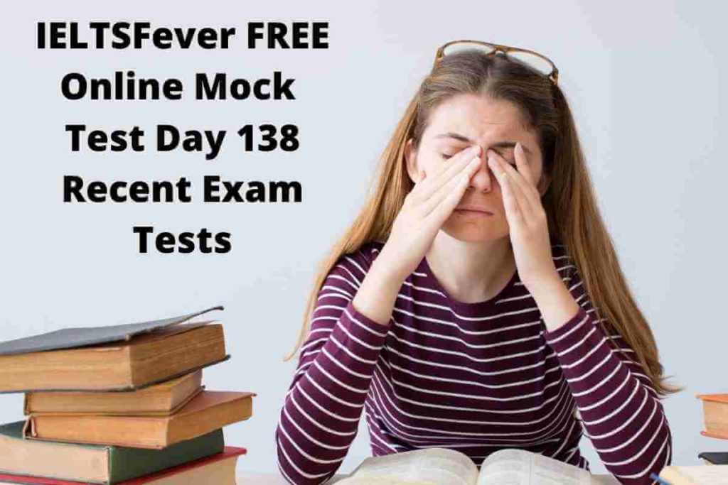 IELTSFever FREE Online Mock Test Day 138 Recent Exam Tests