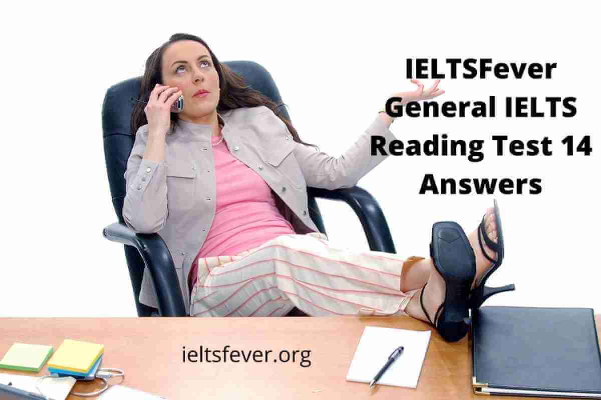 General IELTS Reading Test 14 Answers - IELTS Fever