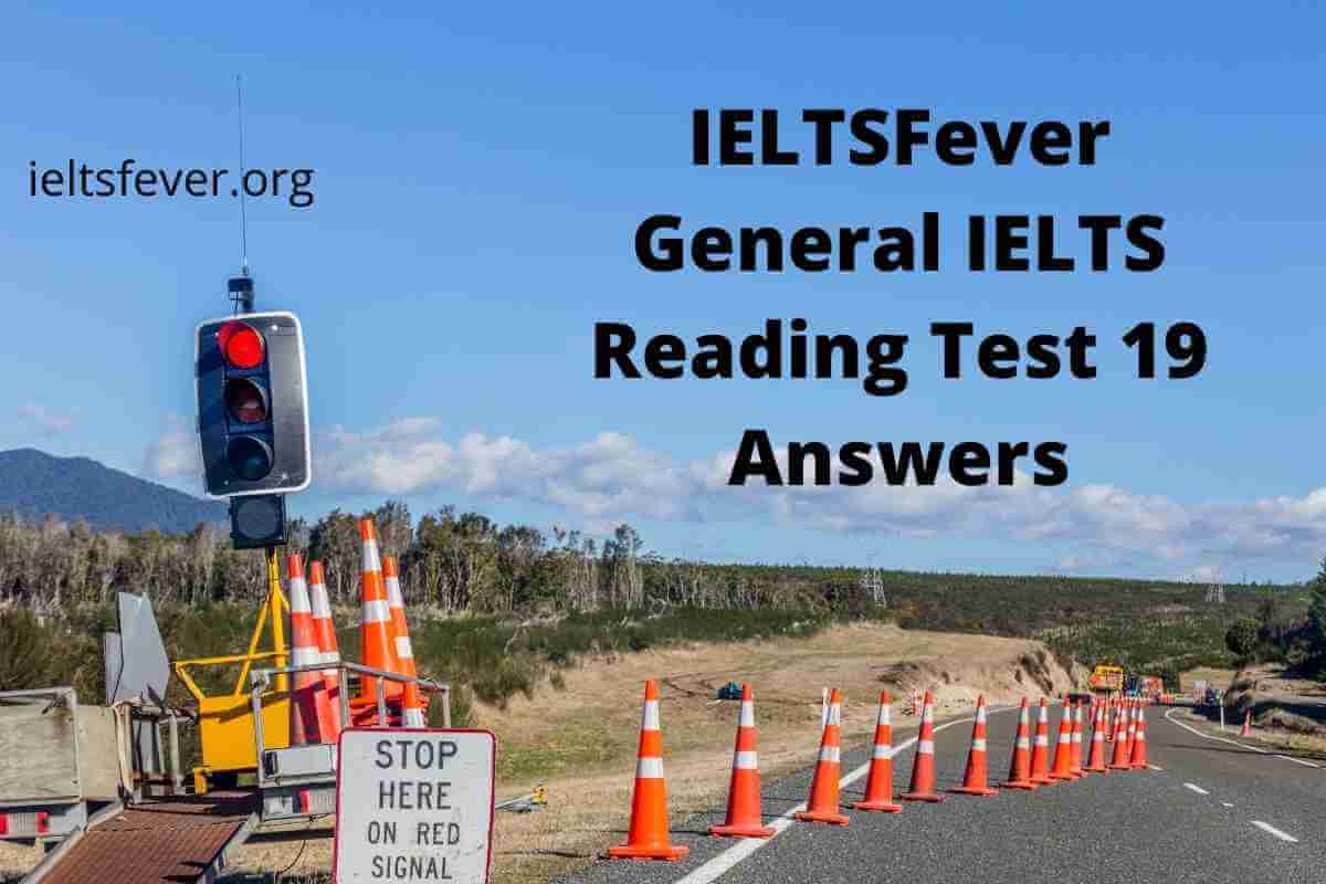 General IELTS Reading Test 19 Answers - IELTS Fever