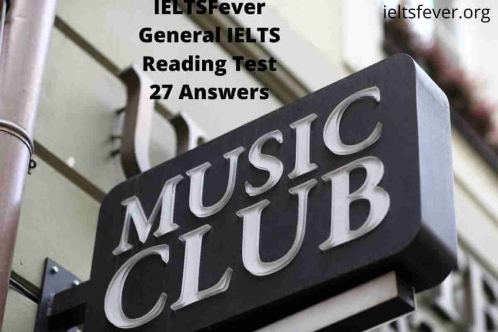 General IELTS Reading Test 27 Answers, Music Clubs, Biological Research Institute, Negotiating a better salary package for your new job, How to run a successful project, Mass appeak of the Mantra rays