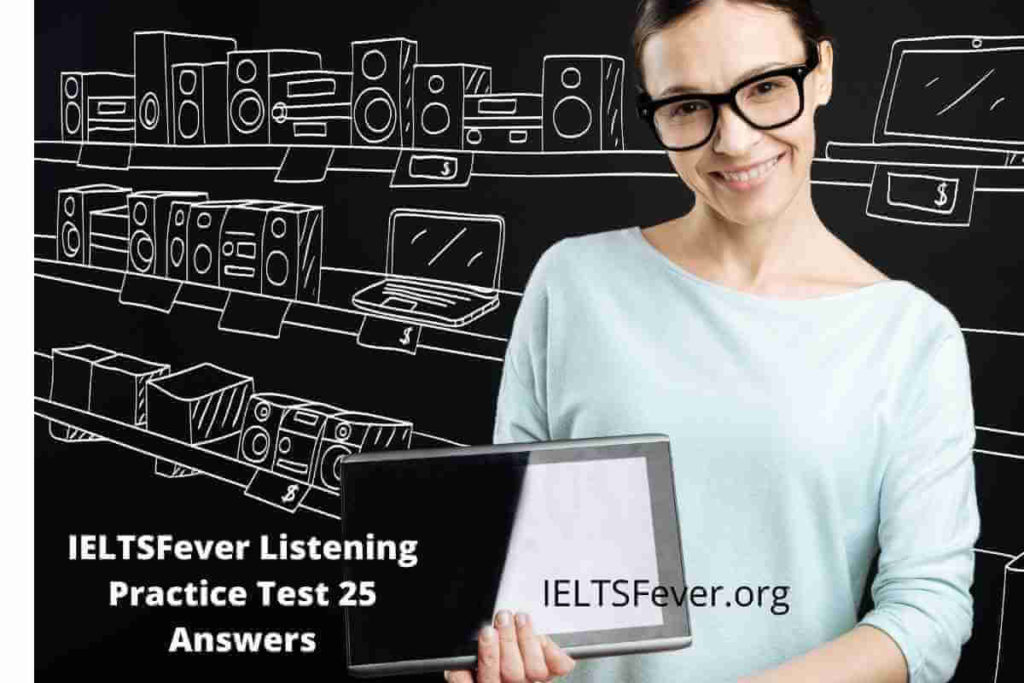 IELTSFever Listening Practice Test 25 Answers ( Section 1 Conversation between two people in a shop which sells electronic goods