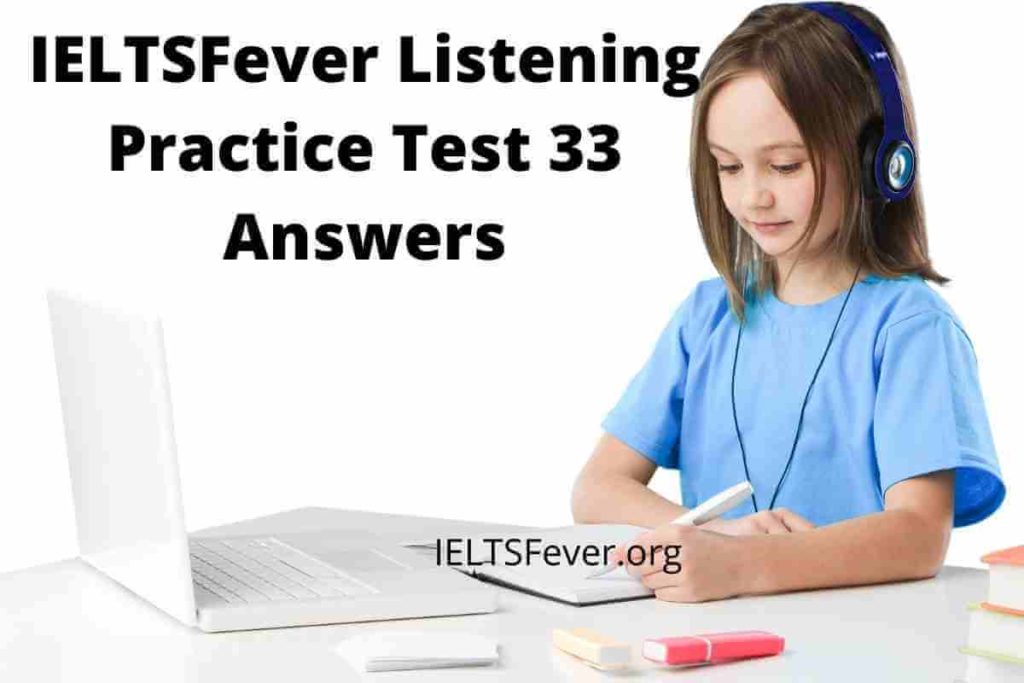 IELTSFever Listening Practice Test 33 Answers ( Section 1: Conversation between a student and an academic advisor