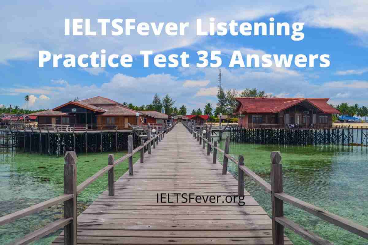 IELTSFever Listening Practice Test 35 Answers - IELTS Fever