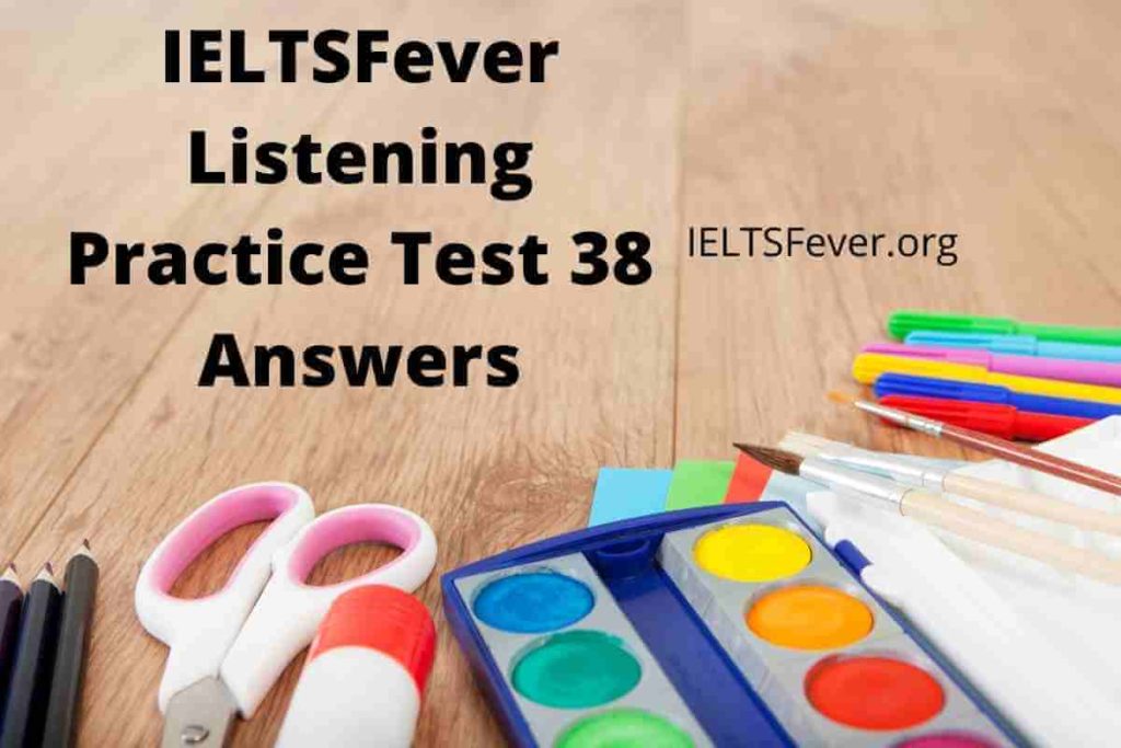 IELTSFever Listening Practice Test 38 Answers ( Section 1: CHILDREN'S ART AND CRAFT WORKSHOPS