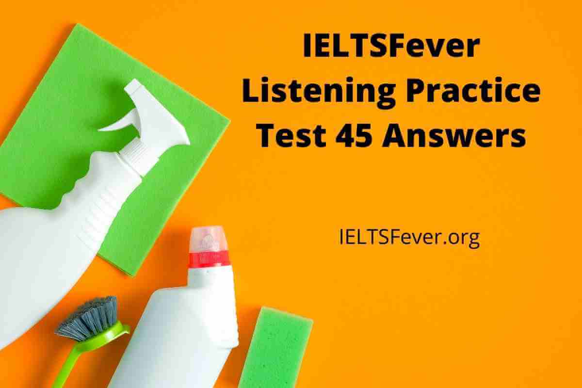 IELTSFever Listening Practice Test 45 Answers - IELTS Fever