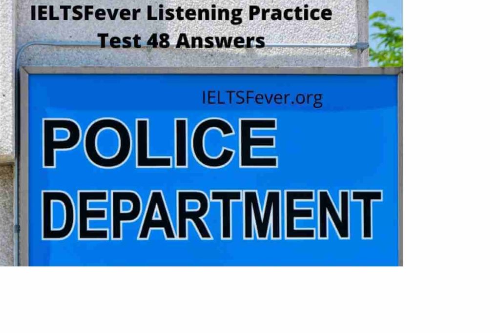 IELTSFever Listening Practice Test 48 Answers ( Section 1: Women calling to London Police department to report a robbery