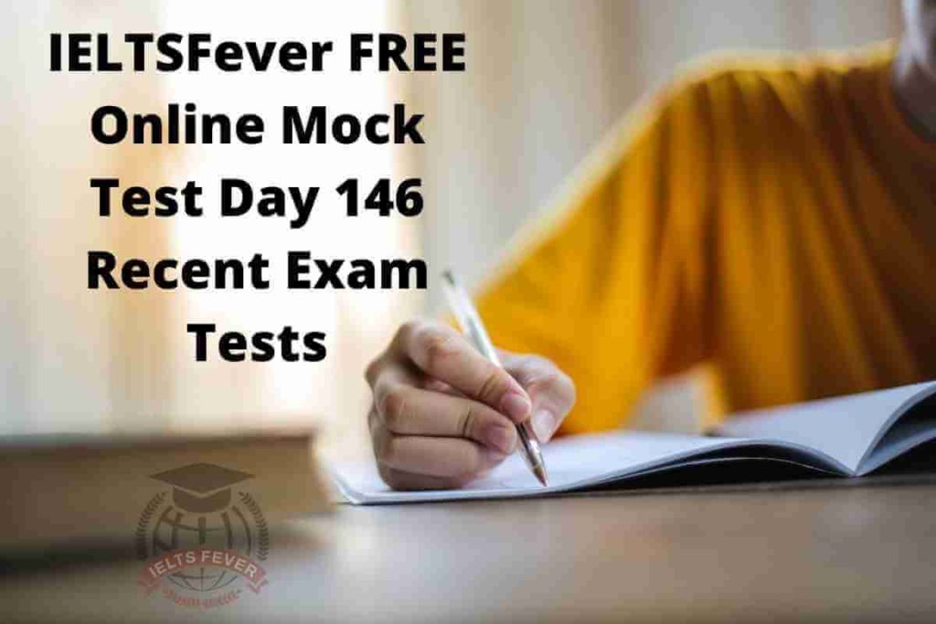 IELTSFever FREE Online Mock Test Day 146 Recent Exam Tests