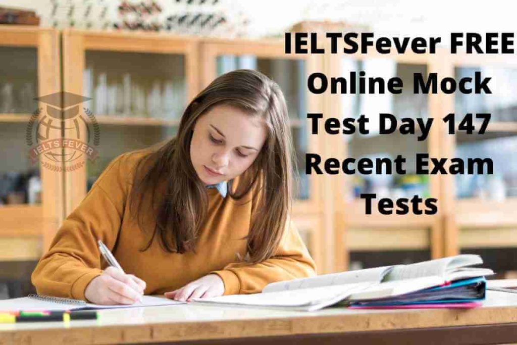 IELTSFever FREE Online Mock Test Day 147 Recent Exam Tests
