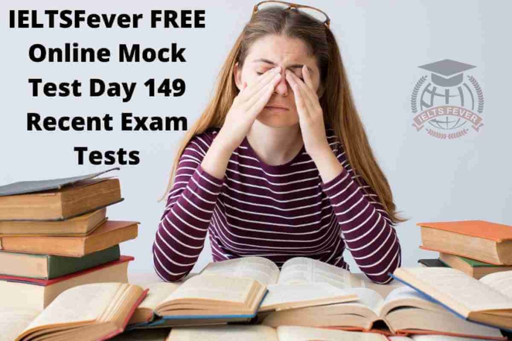 IELTSFever FREE Online Mock Test Day 149 Recent Exam Tests