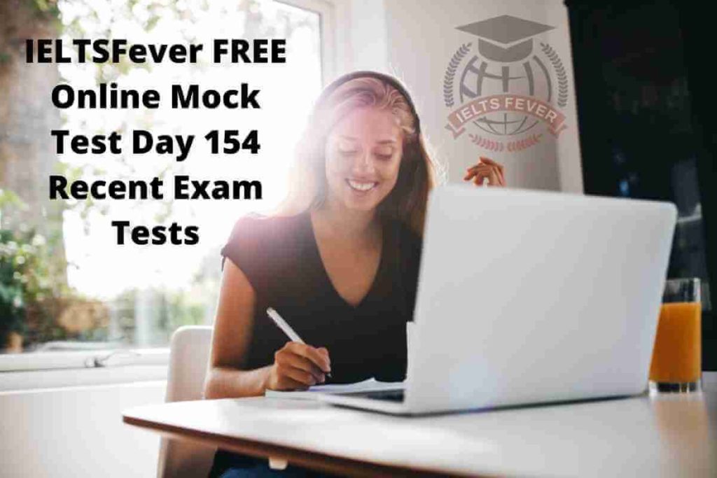 IELTSFever FREE Online Mock Test Day 154 Recent Exam Tests