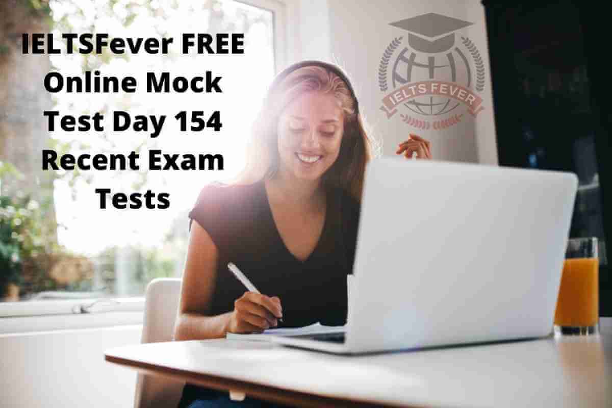 ieltsfever-free-online-mock-test-day-154-recent-exam-tests