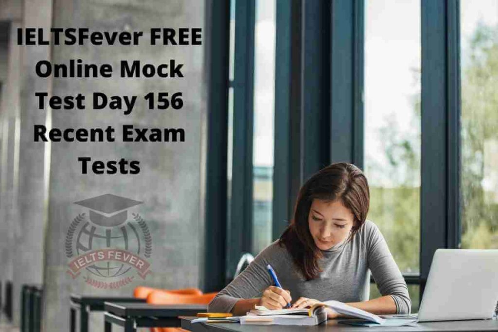 IELTSFever FREE Online Mock Test Day 156 Recent Exam Tests