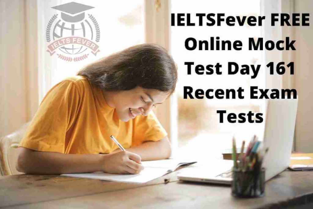 IELTSFever FREE Online Mock Test Day 161 Recent Exam Tests