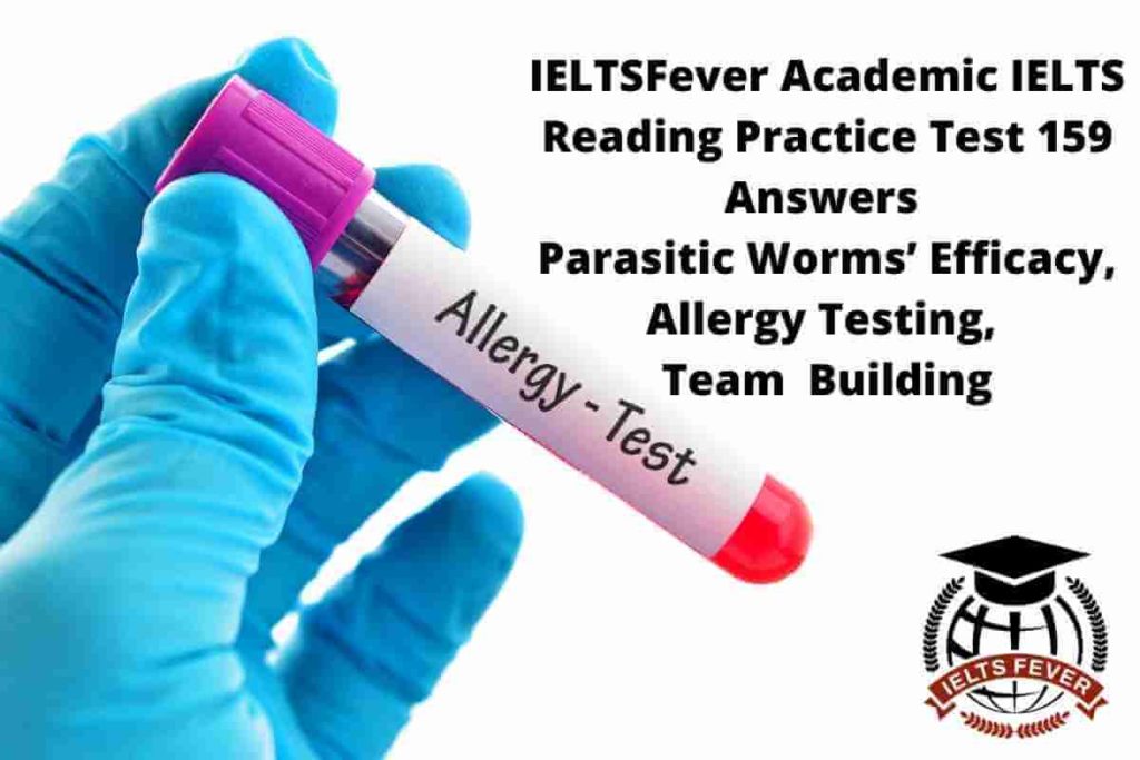IELTSFever Academic IELTS Reading Practice Test 159 Answers Parasitic Worms’ Efficacy, Allergy Testing, Team Building