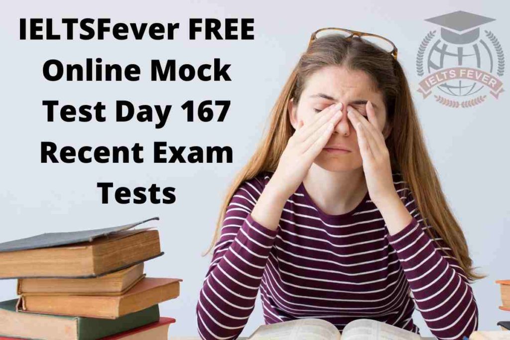 IELTSFever FREE Online Mock Test Day 167 Recent Exam Tests