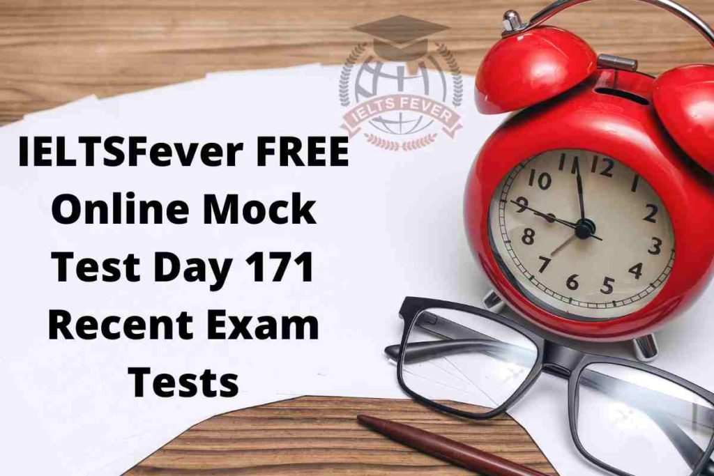 IELTSFever FREE Online Mock Test Day 171 Recent Exam Tests