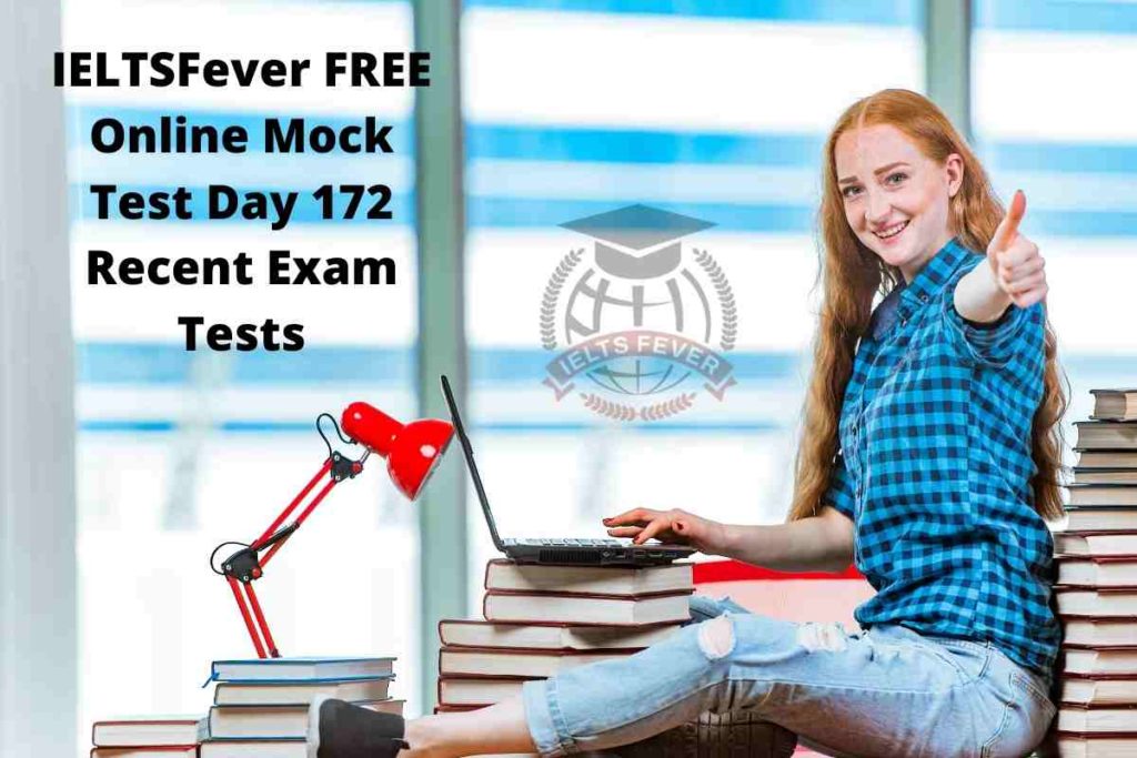 IELTSFever FREE Online Mock Test Day 172 Recent Exam Tests