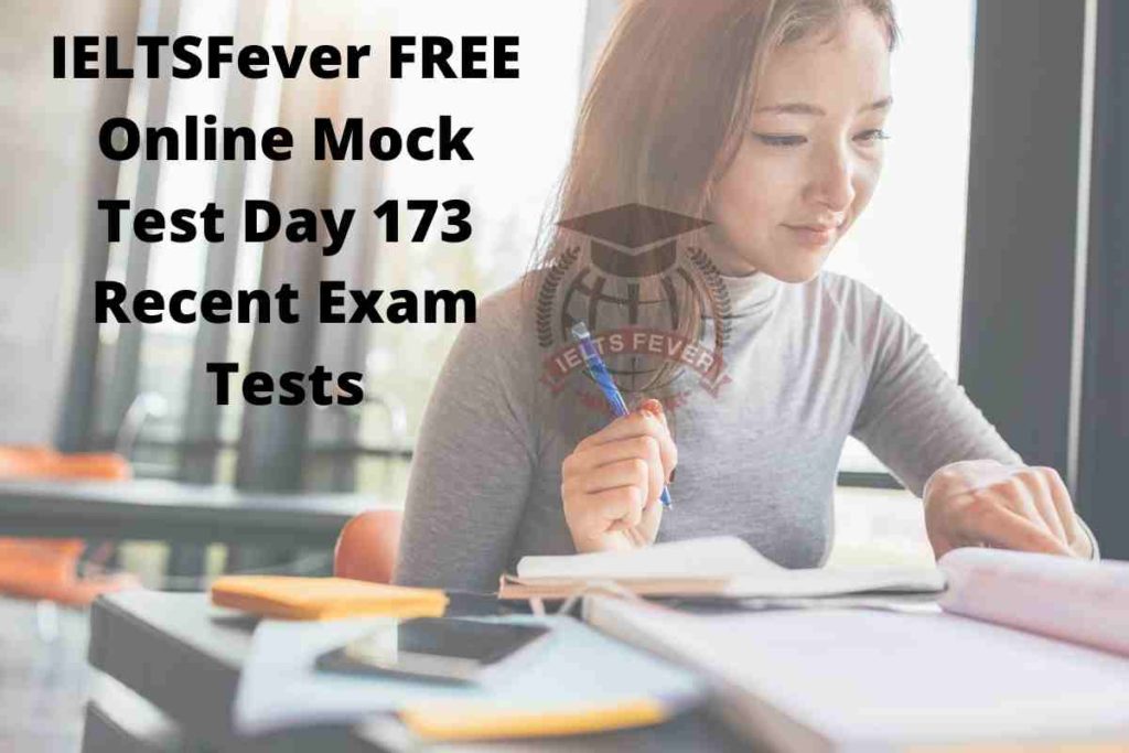 IELTSFever FREE Online Mock Test Day 173 Recent Exam Tests