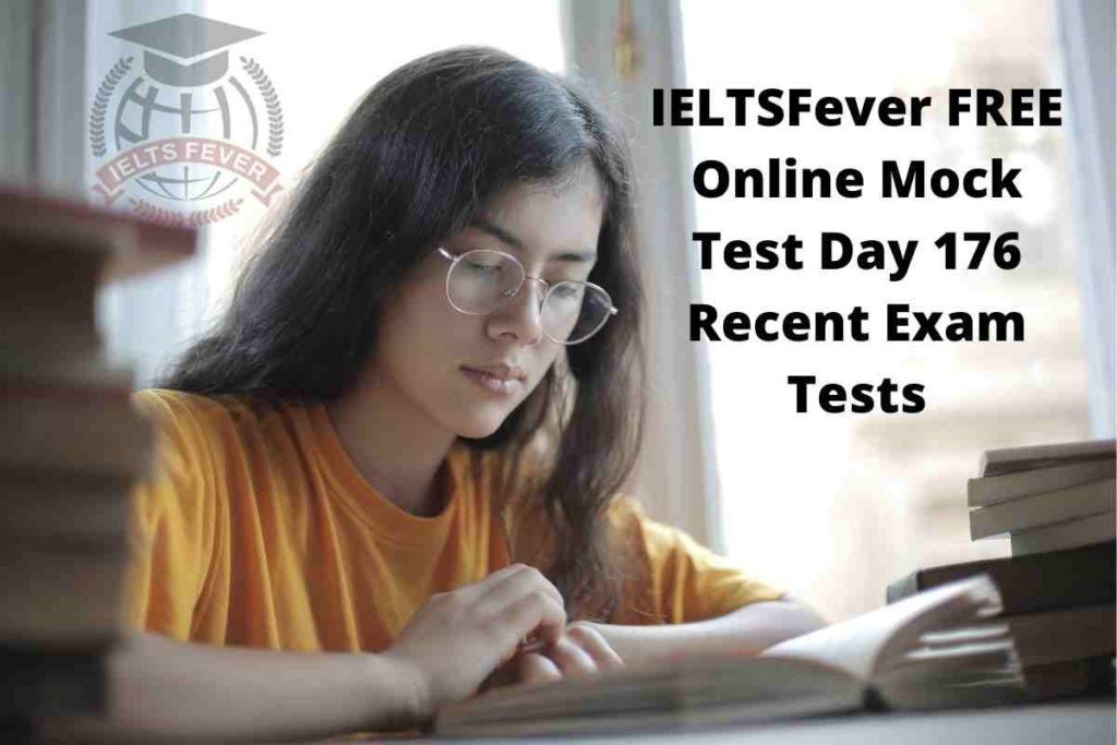 IELTSFever FREE Online Mock Test Day 176 Recent Exam Tests