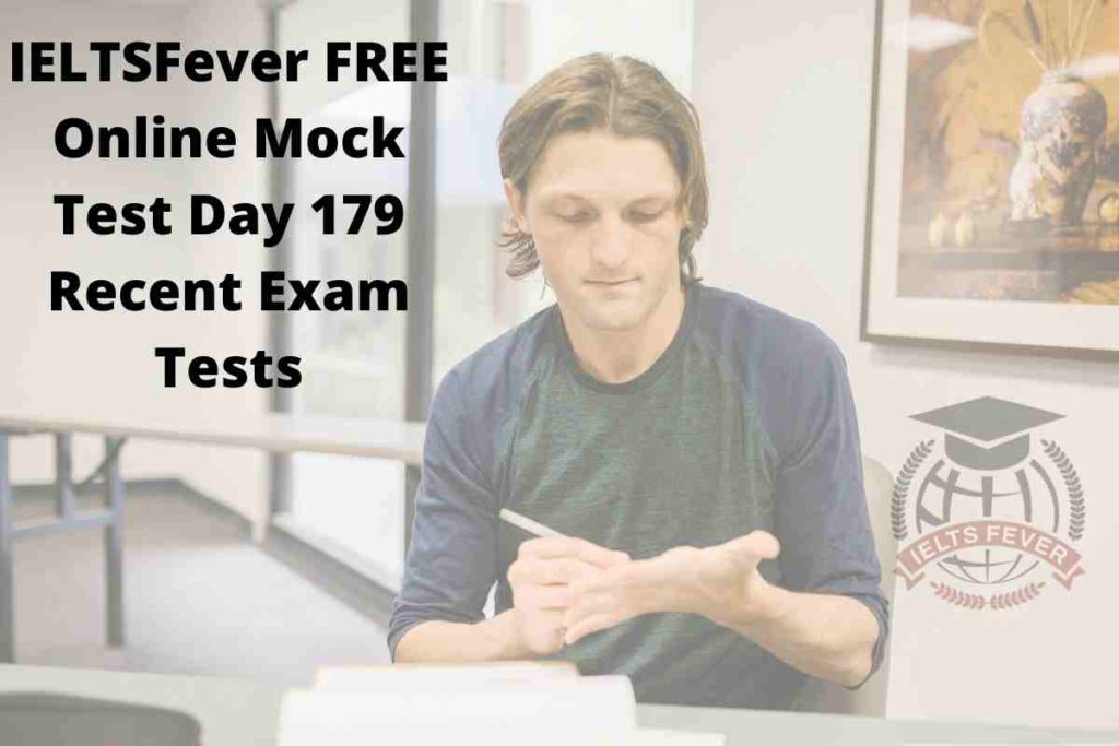 IELTSFever FREE Online Mock Test Day 179 Recent Exam Tests