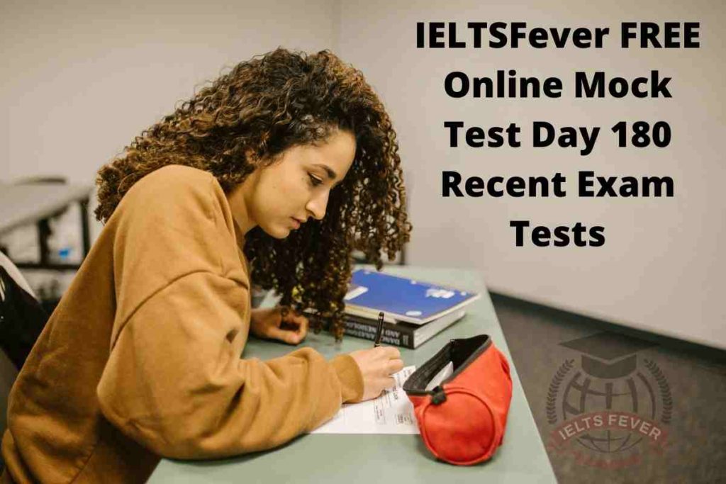 IELTSFever FREE Online Mock Test Day 180 Recent Exam Tests