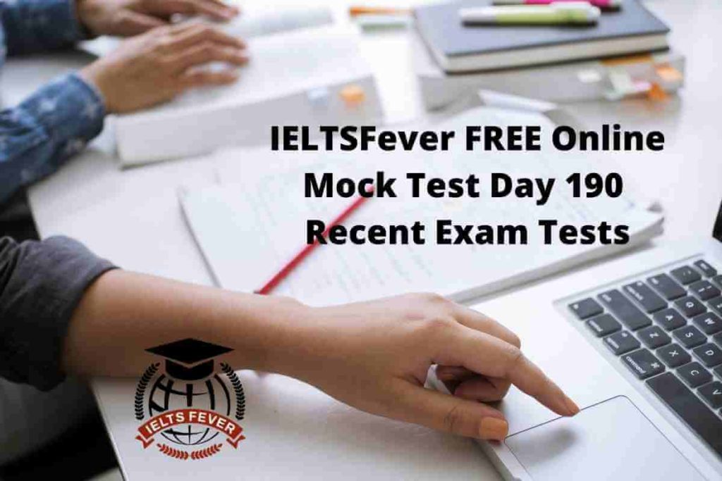 IELTSFever FREE Online Mock Test Day 190 Recent Exam Tests
