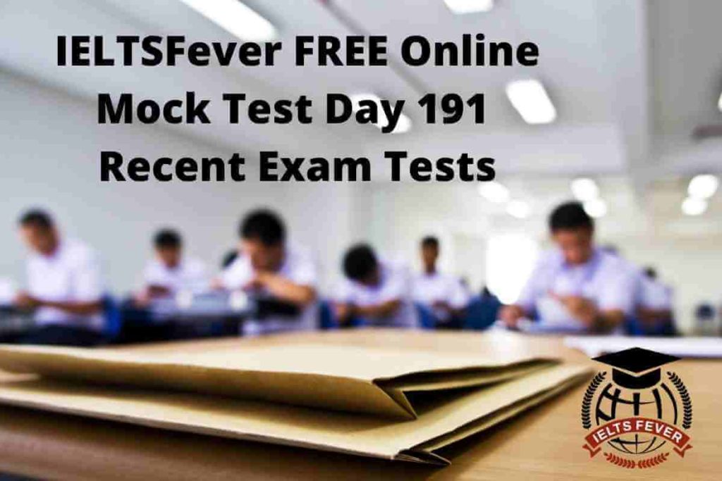 IELTSFever FREE Online Mock Test Day 191 Recent Exam Tests