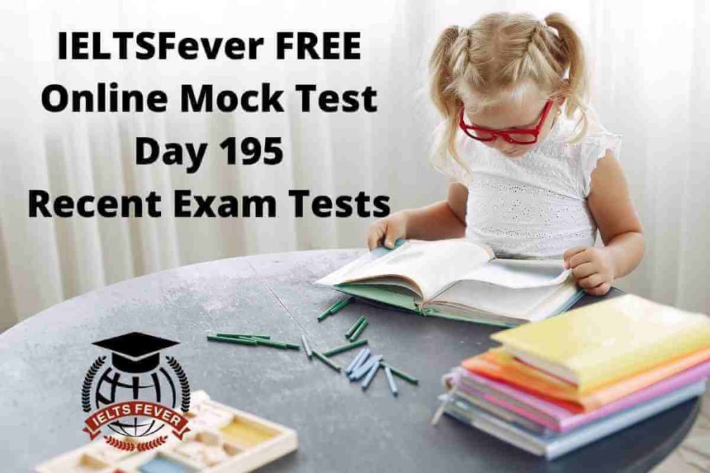 IELTSFever FREE Online Mock Test Day 195 Recent Exam Tests