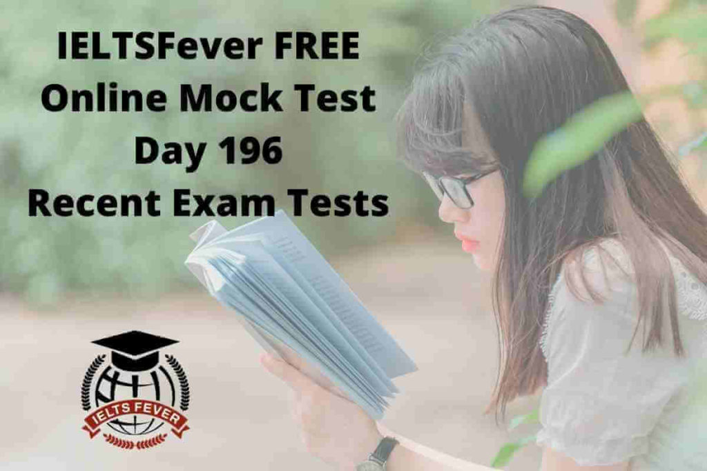 IELTSFever FREE Online Mock Test Day 196 Recent Exam Tests