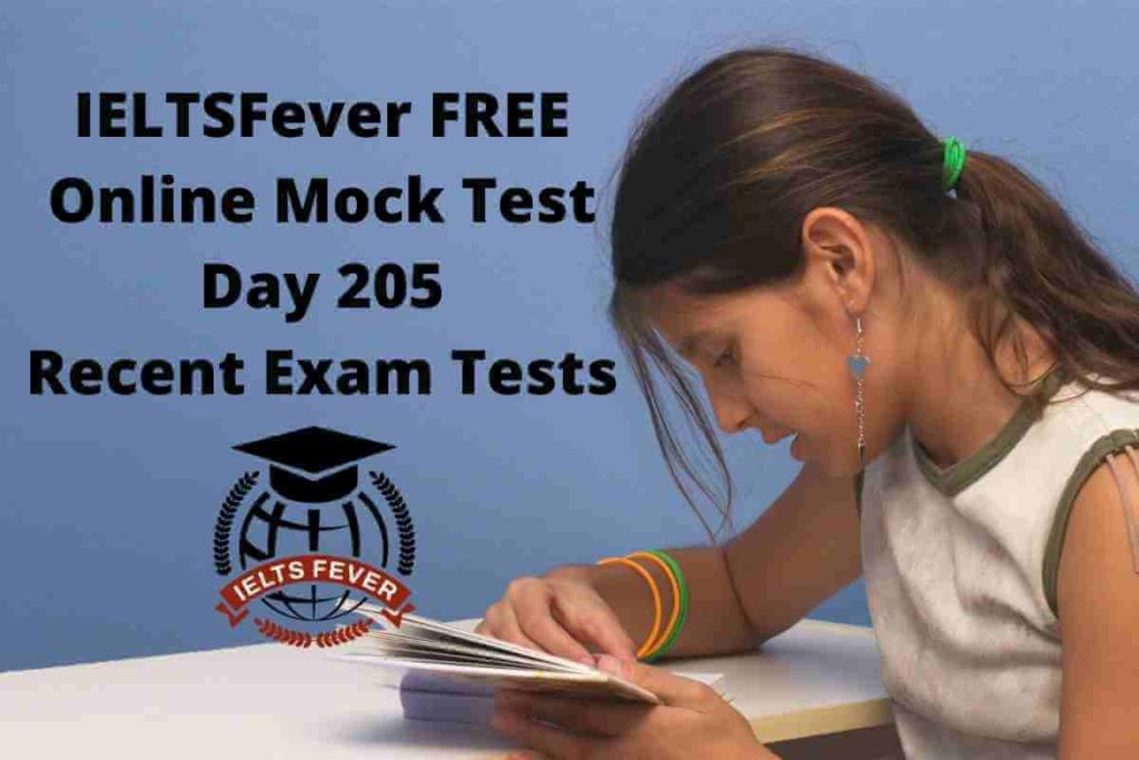 IELTSFever FREE Online Mock Test Day 205 Recent Exam Tests