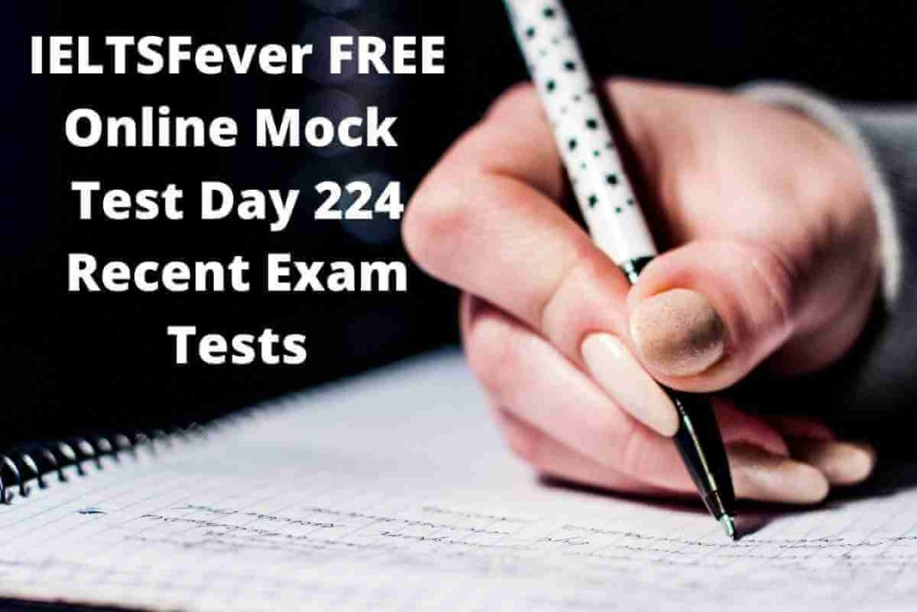 IELTSFever FREE Online Mock Test Day 224 Recent Exam Tests