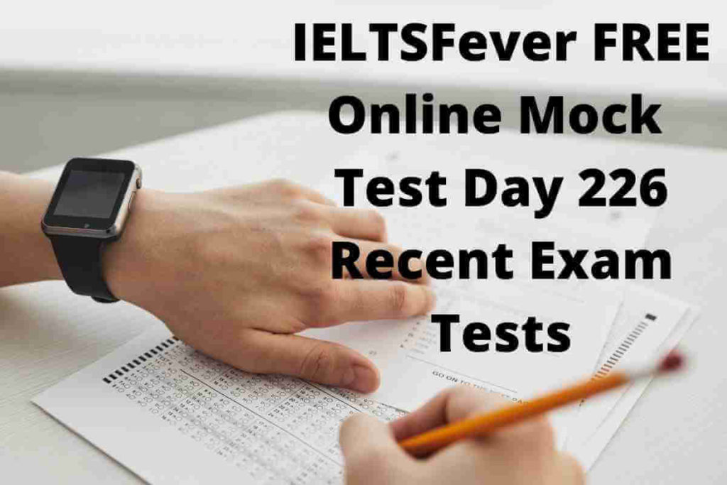 IELTSFever FREE Online Mock Test Day 226 Recent Exam Tests