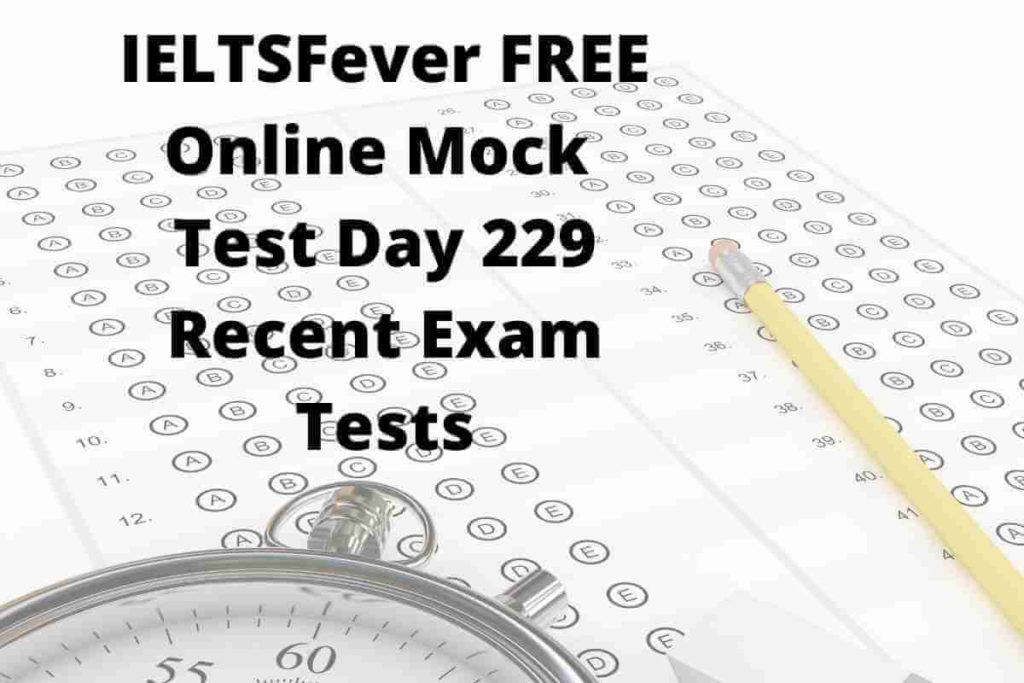 IELTSFever FREE Online Mock Test Day 229 Recent Exam Tests