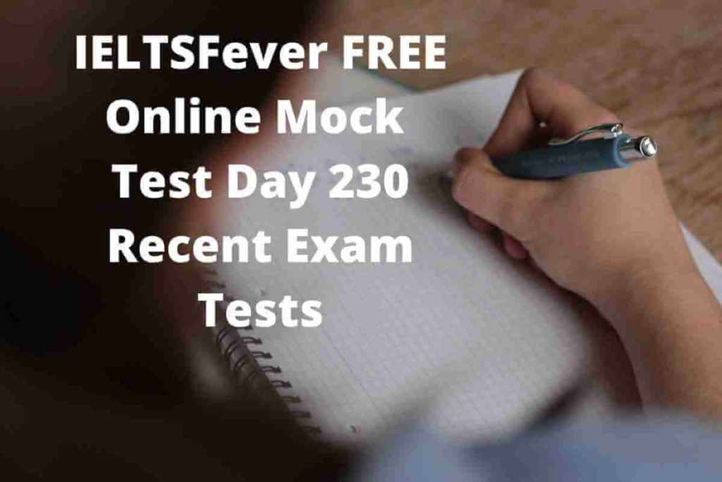 IELTSFever FREE Online Mock Test Day 230 Recent Exam Tests