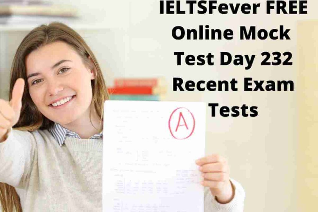 IELTSFever FREE Online Mock Test Day 232 Recent Exam Tests