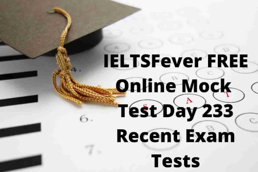 IELTSFever FREE Online Mock Test Day 233 Recent Exam Tests