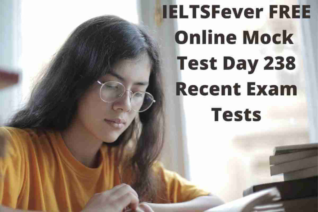 IELTSFever FREE Online Mock Test Day 238 Recent Exam Tests