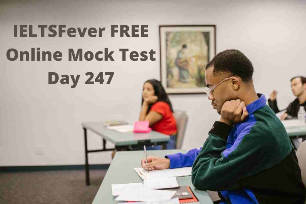 IELTSFever FREE Online Mock Test Day 247 Recent Exam Tests