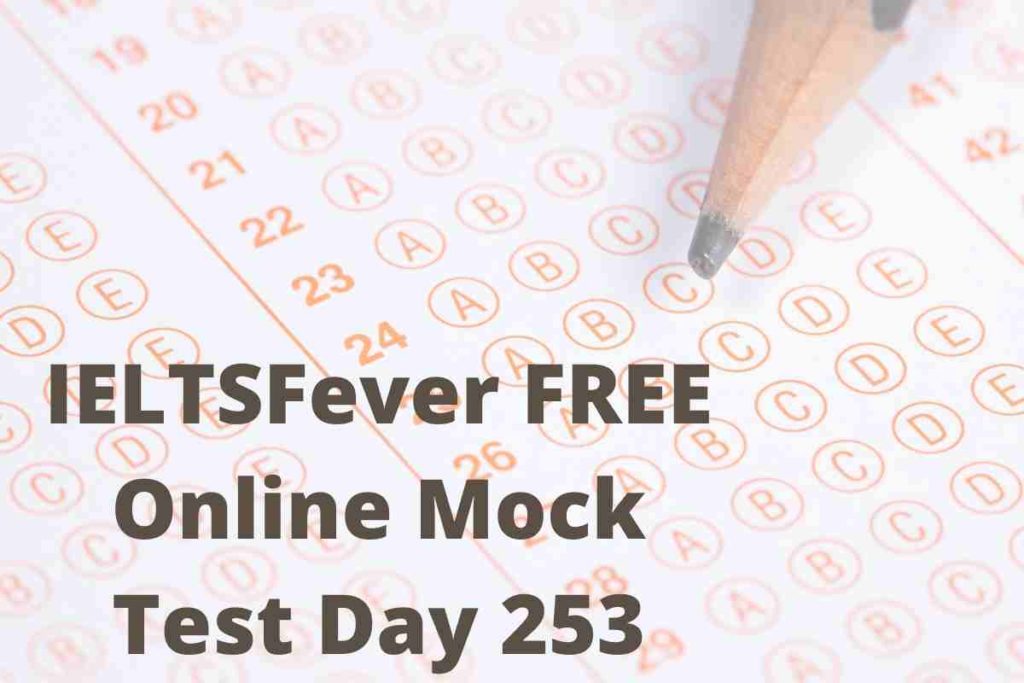 IELTSFever FREE Online Mock Test Day 253 Recent Exam Tests