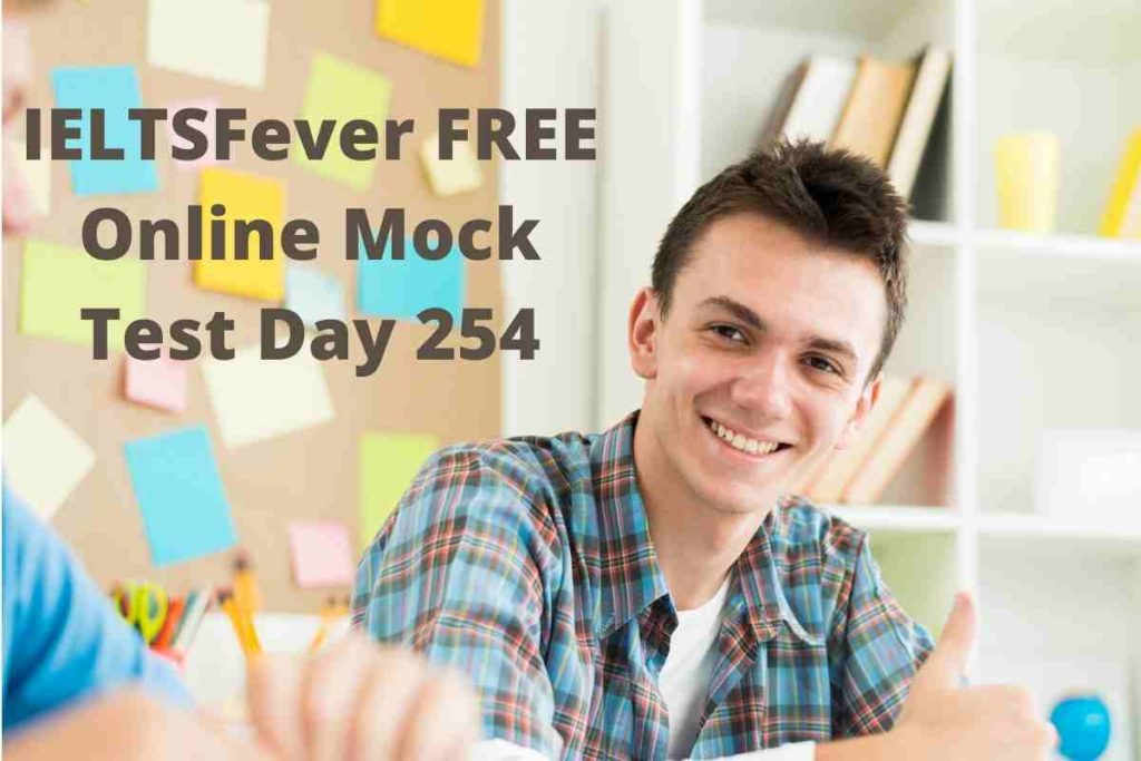 IELTSFever FREE Online Mock Test Day 254 Recent Exam Tests