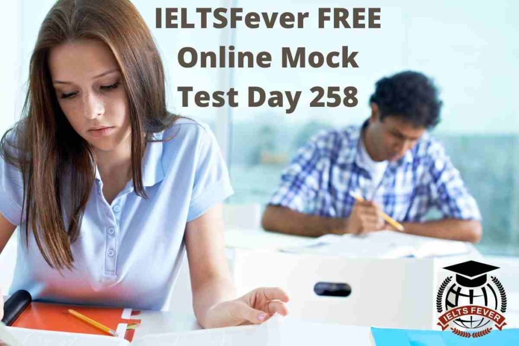 IELTSFever FREE Online Mock Test Day 258 Recent Exam Tests