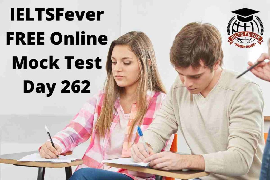 IELTSFever FREE Online Mock Test Day 262 Recent Exam Tests