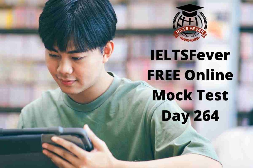 IELTSFever FREE Online Mock Test Day 264 Recent Exam Tests