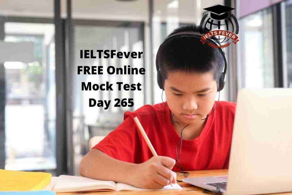 IELTSFever FREE Online Mock Test Day 265 Recent Exam Tests