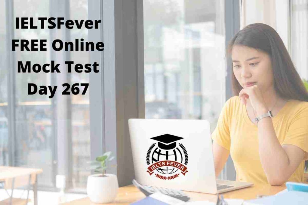 IELTSFever FREE Online Mock Test Day 267 Recent Exam Tests