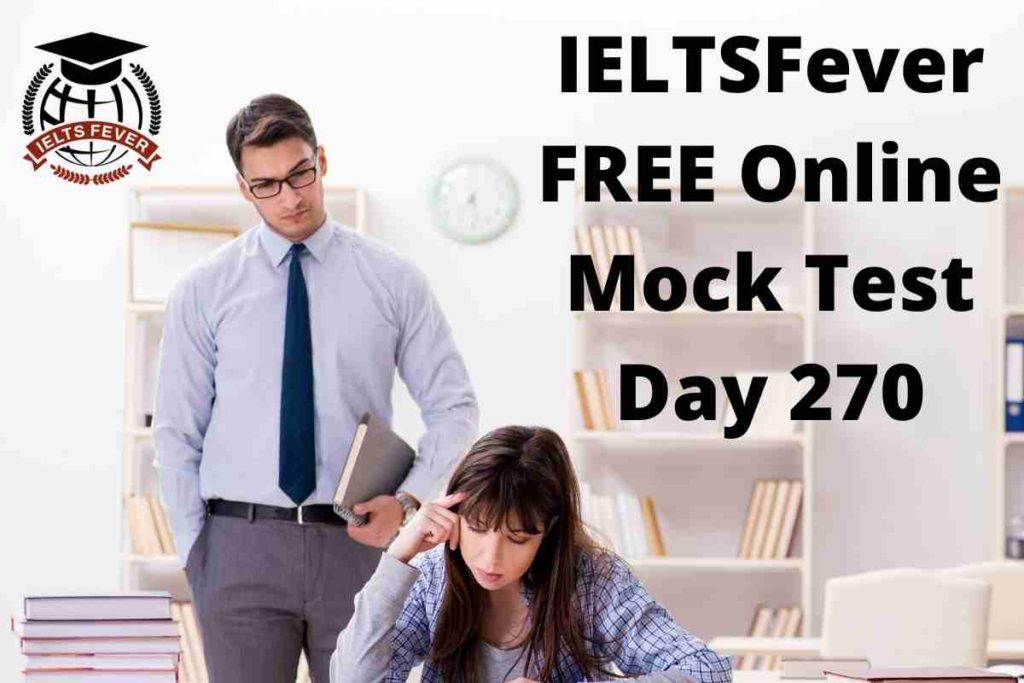IELTSFever FREE Online Mock Test Day 270 Recent Exam Tests