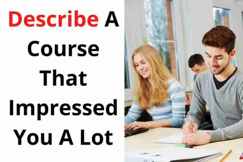 Describe A Course That Impressed You A Lot (1) (1)