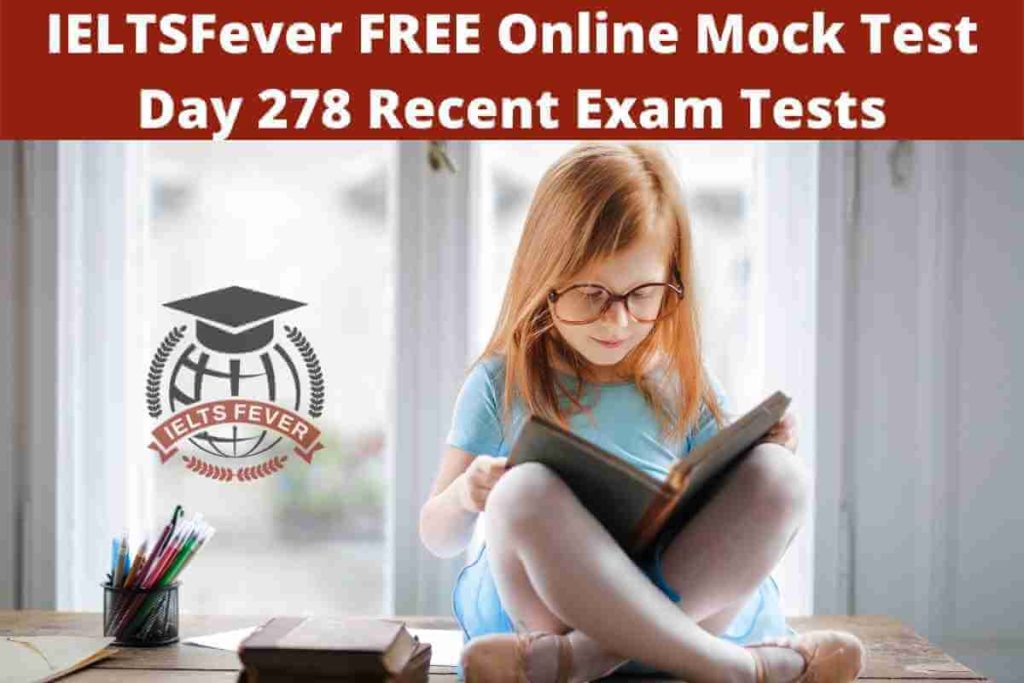 IELTSFever FREE Online Mock Test Day 278 Recent Exam Tests