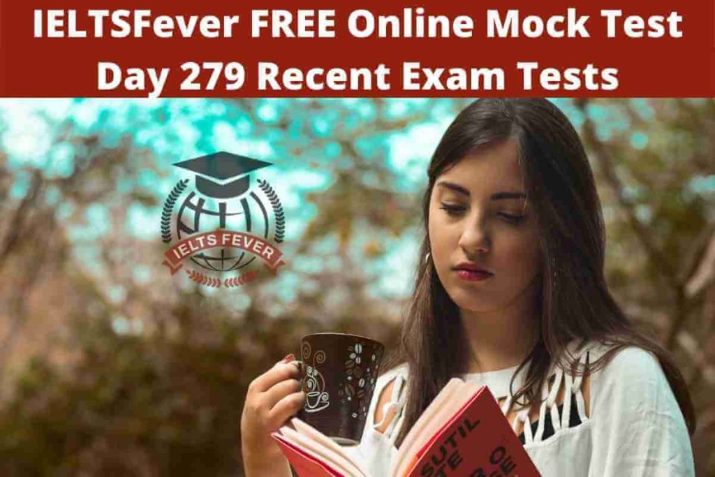 IELTSFever FREE Online Mock Test Day 279 Recent Exam Tests